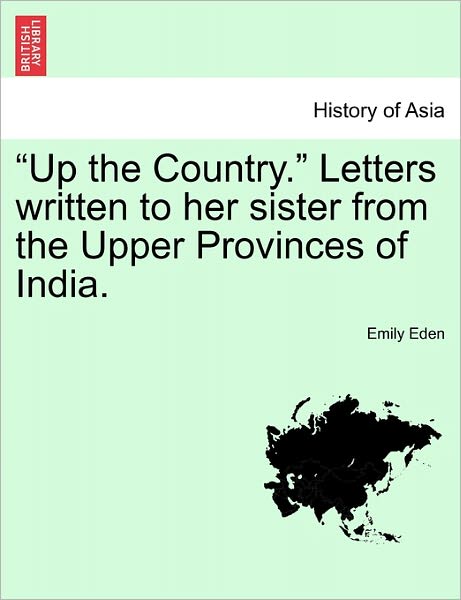 Cover for Emily Eden · Up the Country. Letters Written to Her Sister from the Upper Provinces of India. (Paperback Book) (2011)