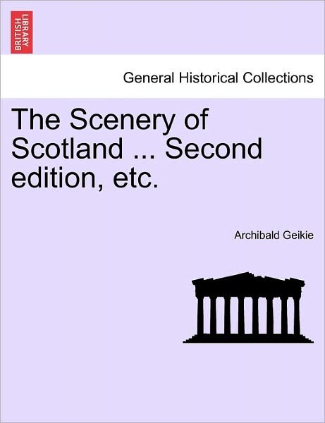 Cover for Sir Archibald Geikie · The Scenery of Scotland ... Second Edition, Etc. (Paperback Bog) (2011)