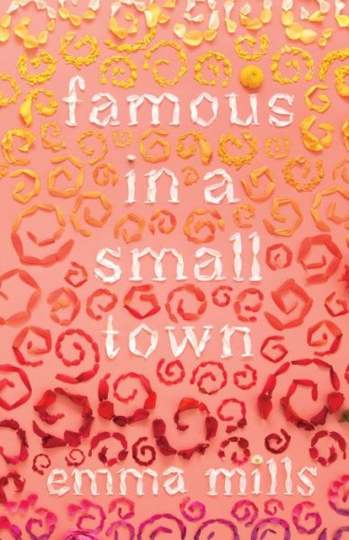 Cover for Emma Mills · Famous in a Small Town (Gebundenes Buch) (2019)