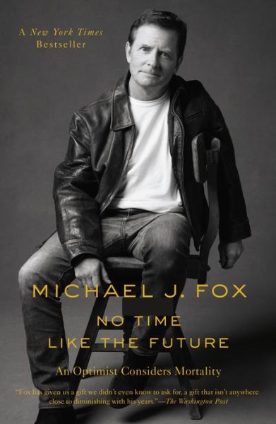 Cover for Michael J. Fox · No Time Like the Future: An Optimist Considers Mortality (Paperback Bog) (2021)