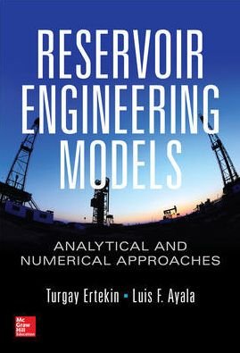 Cover for Turgay Ertekin · Reservoir Engineering Models: Analytical and Numerical Approaches (Hardcover bog) (2018)