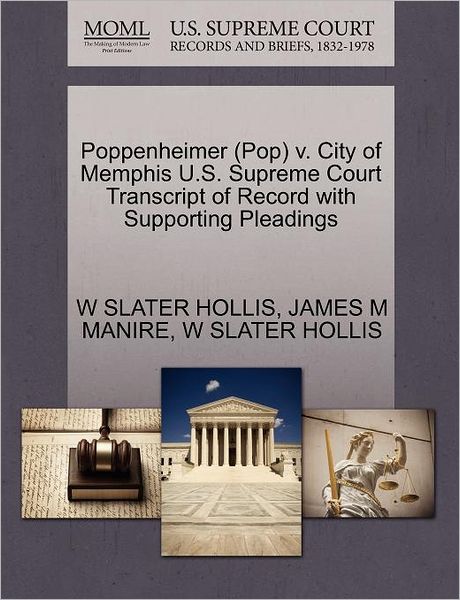 Cover for W Slater Hollis · Poppenheimer (Pop) V. City of Memphis U.s. Supreme Court Transcript of Record with Supporting Pleadings (Paperback Book) (2011)