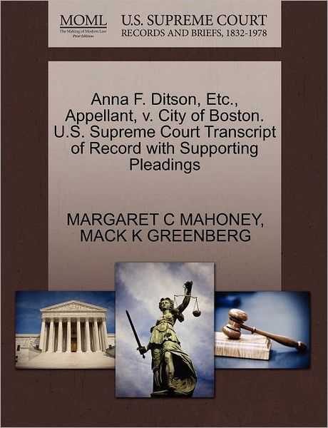 Cover for Margaret C Mahoney · Anna F. Ditson, Etc., Appellant, V. City of Boston. U.s. Supreme Court Transcript of Record with Supporting Pleadings (Paperback Book) (2011)