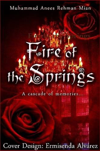 Fire of the Springs - Muhammad Anees Rehman Mian - Books - Lulu.com - 9781304447630 - September 18, 2013