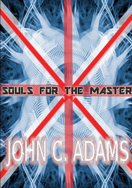 Cover for Sinister Saints Press · Souls for the Master (Paperback Book) (2016)