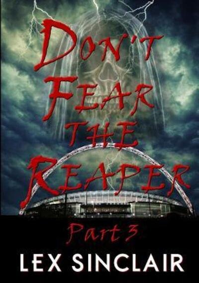 Cover for Lex Sinclair · Don't Fear the Reaper: Part 3 (Pocketbok) (2017)