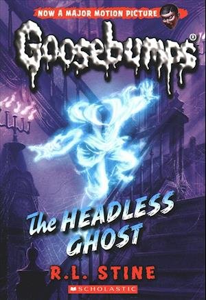 Cover for R. L. Stine · The Headless Ghost (Classic Goosebumps #33) - Classic Goosebumps (Paperback Book) (2018)