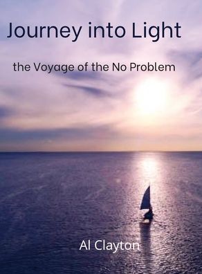 Journey into Light - Al Clayton - Książki - Lulu.com - 9781365671630 - 26 września 2021