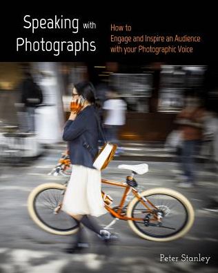 Speaking with Photographs - Peter Stanley - Books - Blurb - 9781366942630 - October 23, 2016