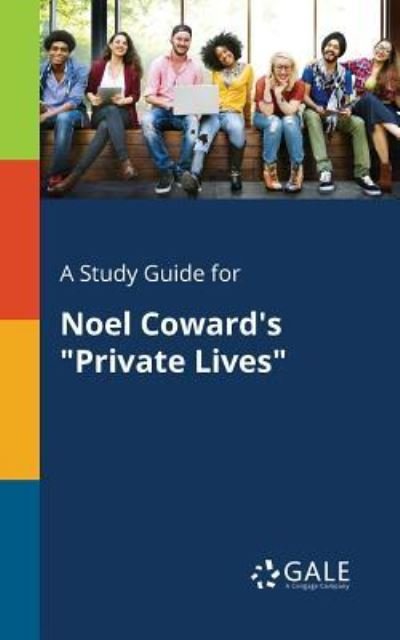 Cover for Cengage Learning Gale · A Study Guide for Noel Coward's &quot;Private Lives&quot; (Paperback Bog) (2017)