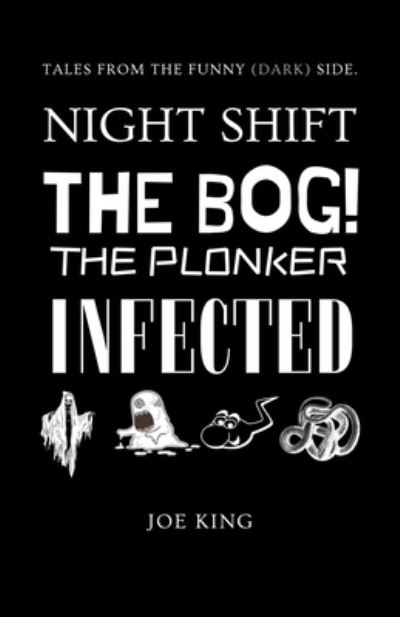 Cover for Joe King · Night Shift. The Bog! The Plonker. Infected. (Paperback Book) (2018)