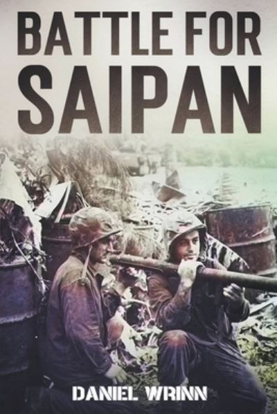 Cover for Daniel Wrinn · Battle for Saipan (Paperback Book) (2021)