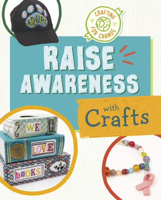 Cover for Ruthie Van Oosbree · Raise Awareness with Crafts - Crafting for Change (Paperback Bog) (2024)