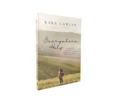 Cover for Kara Lawler · Everywhere Holy: Seeing Beauty, Remembering Your Identity, and Finding God Right Where You Are (Paperback Book) (2020)