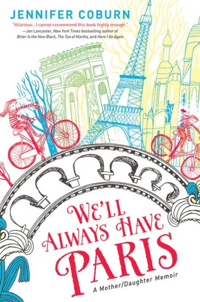 Cover for Jennifer Coburn · We'll Always Have Paris (Paperback Book) (2014)