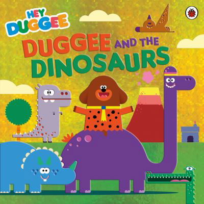 Cover for Hey Duggee · Hey Duggee: Duggee and the Dinosaurs - Hey Duggee (Taschenbuch) (2021)