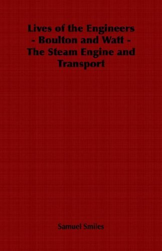 Cover for Samuel Jr. Smiles · Lives of the Engineers - Boulton and Watt - the Steam Engine and Transport (Paperback Book) (2006)