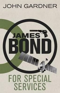 Cover for John Gardner · For Special Services: A James Bond Novel - James Bond (Taschenbuch) (2012)