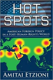 Cover for Amitai Etzioni · Hot Spots: American Foreign Policy in a Post-Human-Rights World (Gebundenes Buch) (2012)