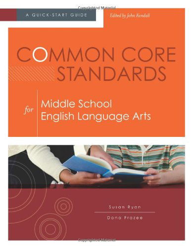 Cover for Susan Ryan · Common Core Standards for Middle School English Language Arts: A Quick-Start Guide (Paperback Book) (2012)