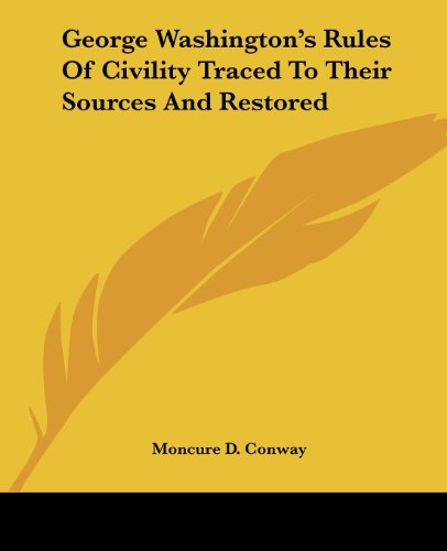 Cover for Moncure D. Conway · George Washington's Rules of Civility Traced to Their Sources and Restored (Paperback Book) (2004)