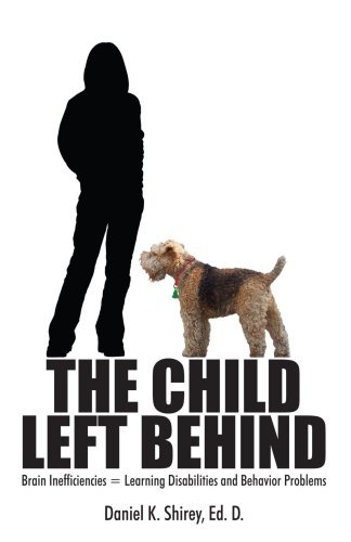 Cover for Edd Daniel K. Shirey · The Child Left Behind: Brain Inefficiencies = Learning Disabilities and Behavior Problems (Paperback Book) (2006)