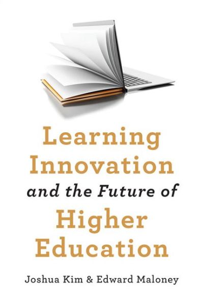 Cover for Kim, Joshua (Director of Digital Learning Initiatives, Dartmouth College) · Learning Innovation and the Future of Higher Education - Tech.edu: A Hopkins Series on Education and Technology (Hardcover Book) (2020)