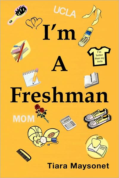 Cover for Tiara Maysonet · I'm a Freshman (Paperback Book) (2009)
