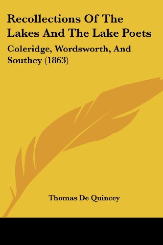 Cover for Thomas De Quincey · Recollections of the Lakes and the Lake Poets: Coleridge, Wordsworth, and Southey (1863) (Taschenbuch) (2008)