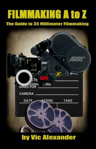 Cover for Vic Alexander · Filmmaking a to Z: 35mm Film-making (Paperback Bog) (2008)