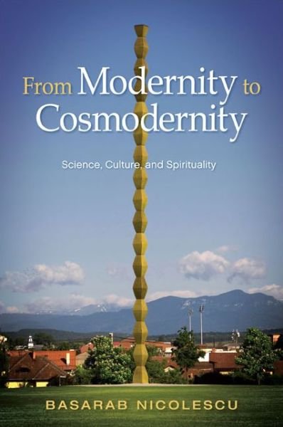 Cover for Basarab Nicolescu · From Modernity to Cosmodernity (Hardcover Book) (2014)