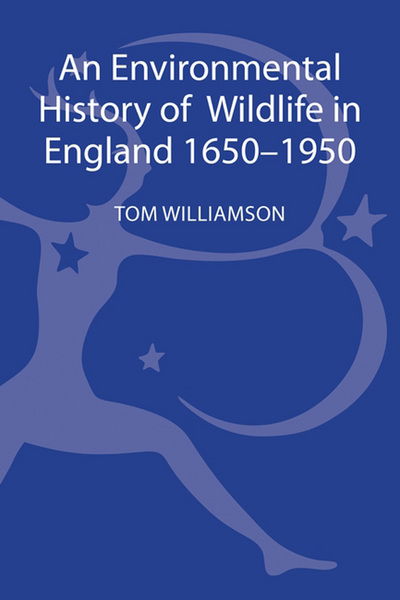 Cover for Tom Williamson · An Environmental History of Wildlife in England 1650 - 1950 (Hardcover Book) (2014)