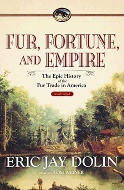 Cover for Eric Jay Dolin · Fur, Fortune, and Empire (CD) (2010)