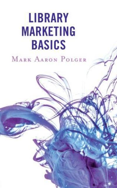 Cover for Mark Aaron Polger · Library Marketing Basics (Paperback Book) (2019)