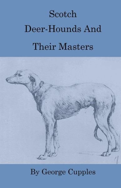 Cover for George Cupples · Scotch Deer-hounds and Their Masters (Paperback Book) (2010)