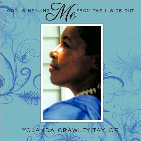 Cover for Yolanda B Crawley · God is Healing Me from the Inside out (Paperback Book) (2010)