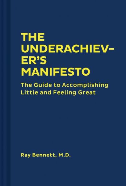 Cover for Ray Bennett · The Underachiever's Manifesto (Hardcover Book) [New edition] (2020)