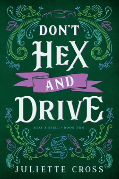 Don't Hex and Drive: Stay A Spell Book 2 - Stay A Spell - Juliette Cross - Książki - Union Square & Co. - 9781454953630 - 21 marca 2024