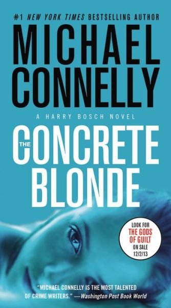 The Concrete Blonde - A Harry Bosch Novel - Michael Connelly - Livres - Grand Central Publishing - 9781455550630 - 15 octobre 2013