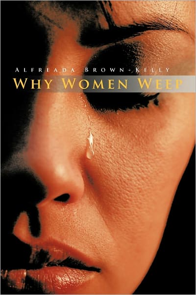 Cover for Alfreada Brown-kelly · Why Women Weep (Hardcover Book) (2011)