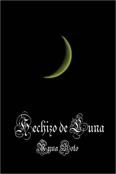 Cover for Ryna Soto · Hechizo De Luna (Pocketbok) [Spanish edition] (2011)