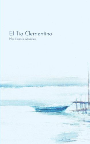 Cover for Pilar Jiménez González · El Tío Clementino (Pocketbok) [Spanish edition] (2013)