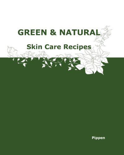 Cover for Pippen · Green &amp; Natural Skin Care Recipes (Paperback Book) (2011)