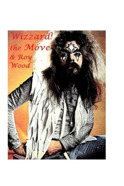 Cover for J Lynn · Wizzard! the Move &amp; Roy Wood: The Shocking Truth! (Paperback Book) (2022)