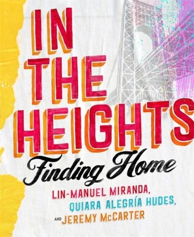 Cover for Lin-Manuel Miranda · In The Heights: Finding Home **The must-have gift for all Lin-Manuel Miranda fans** (Gebundenes Buch) (2021)