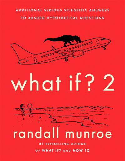 Cover for Randall Munroe · What If?2: Additional Serious Scientific Answers to Absurd Hypothetical Questions (Taschenbuch) (2022)