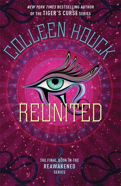 Reunited: Book Three in the Reawakened series, filled with Egyptian mythology, intrigue and romance - Reawakened Series - Colleen Houck - Books - Hodder & Stoughton - 9781473693630 - May 30, 2019