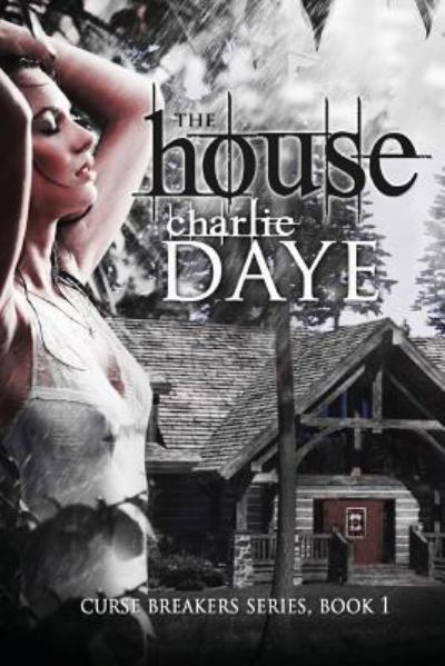 Cover for Charlie Daye · The House: the Curse Breaker's Series (Paperback Book) (2012)