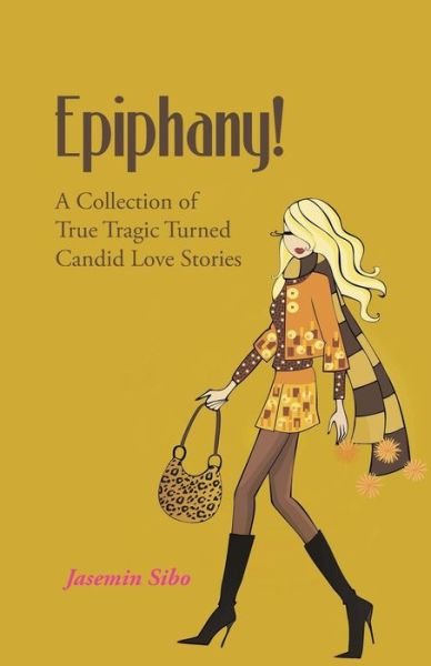 Cover for Jasemin Sibo · Epiphany!: a Collection of True Tragic Turned Candid Love Stories (Paperback Book) (2014)