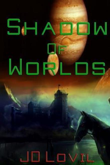Cover for Jd Lovil · Shadow of Worlds (Paperback Book) [Lrg edition] (2013)